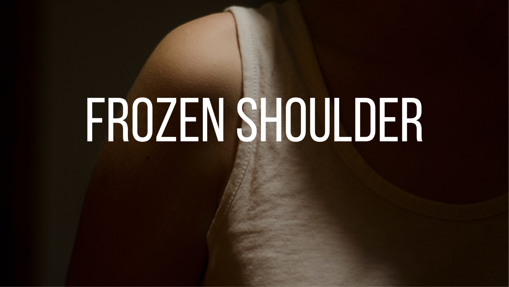 Frozen Shoulder Causes, Symptoms, and Treatment