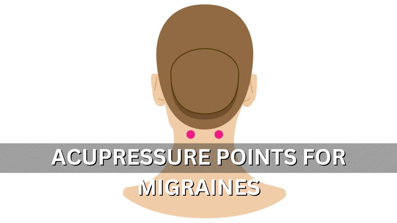 Acupressure Points For Migraines